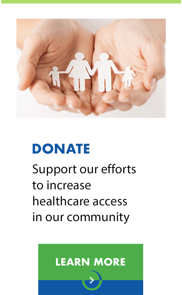 Donate and support our efforts to increase healthcare access in our community